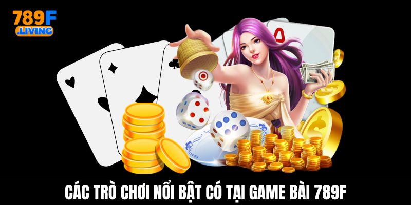 Game Bài 789F – Chuyên Mục Đánh Bài Săn Thưởng Trực Tuyến